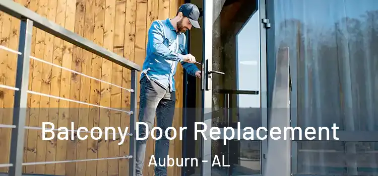  Balcony Door Replacement Auburn - AL