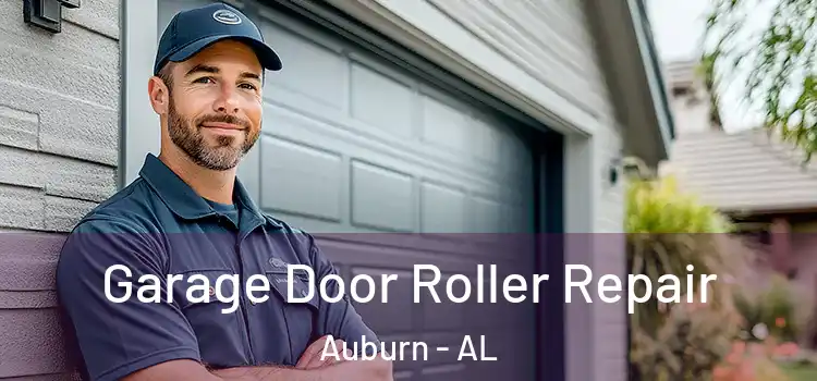  Garage Door Roller Repair Auburn - AL