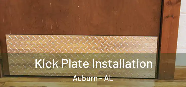 Kick Plate Installation Auburn - AL