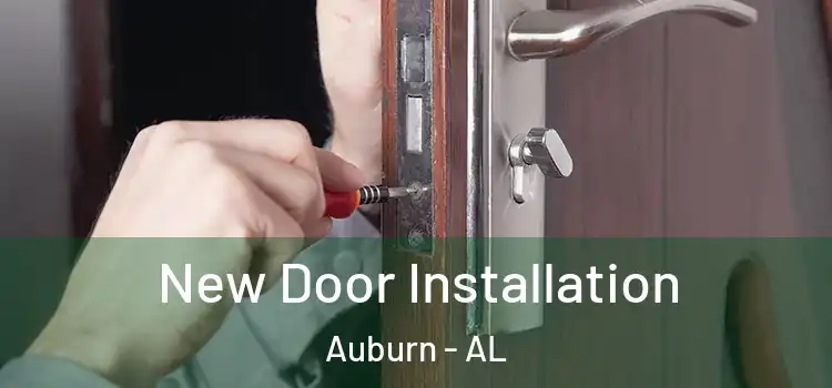 New Door Installation Auburn - AL