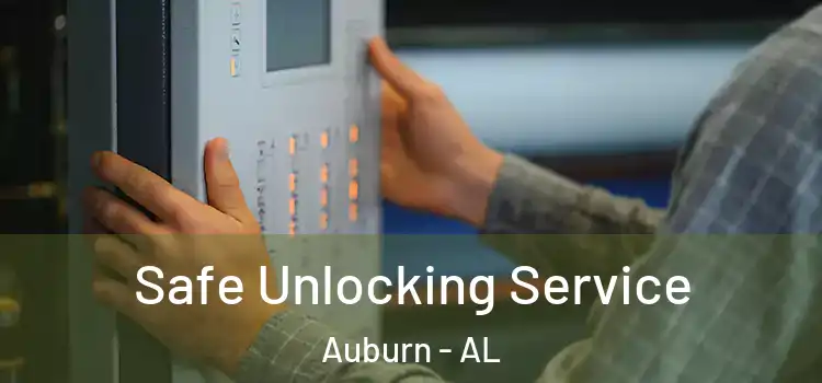 Safe Unlocking Service Auburn - AL