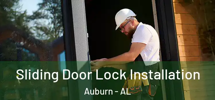 Sliding Door Lock Installation Auburn - AL